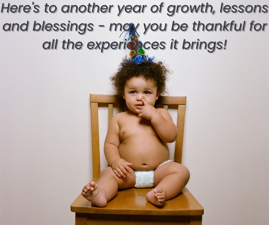 Heres to another year of growth lessons and blessings may you be thankful for all the experiences it brings 378 Best Thankful For Another Year Of Life Quotes