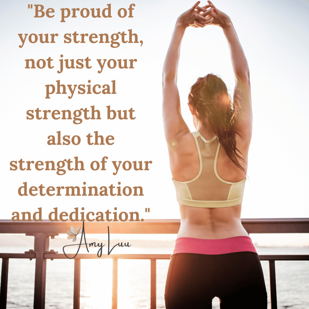 Insta Be proud of your strength not just your physical strength but also the strength of your determination and dedication. 501 Best Workout Motivational Quotes For Women