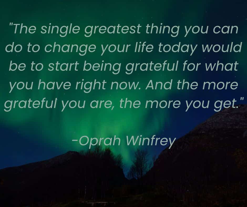 Oprah Gratitude Quote and Northern Lights 378 Best Thankful For Another Year Of Life Quotes