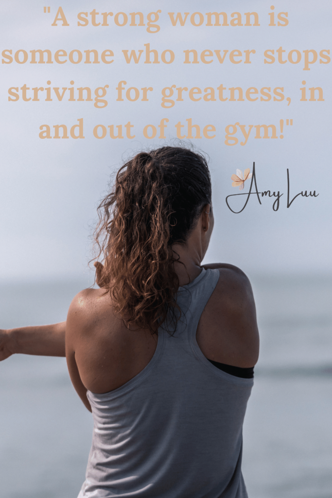 pin A strong woman is someone who never stops striving for greatness in and out of the gym Amy Luu 501 Best Workout Motivational Quotes For Women