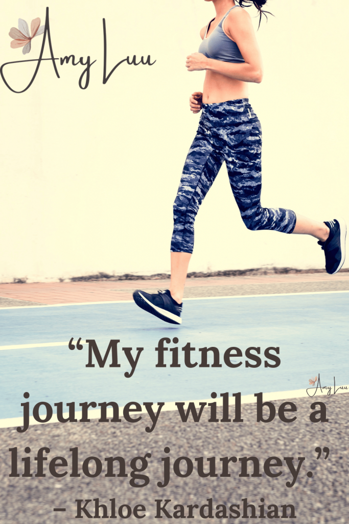 pin My fitness journey will be a lifelong journey. – Khloe Kardashian 501 Best Workout Motivational Quotes For Women