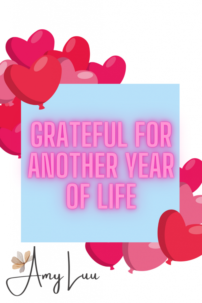 20 1 378 Best Thankful For Another Year Of Life Quotes