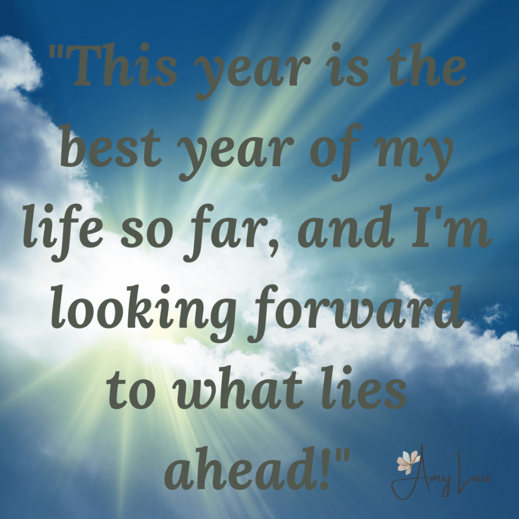 This year is the best year of my life so far and Im looking forward to what lies ahead 378 Best Thankful For Another Year Of Life Quotes