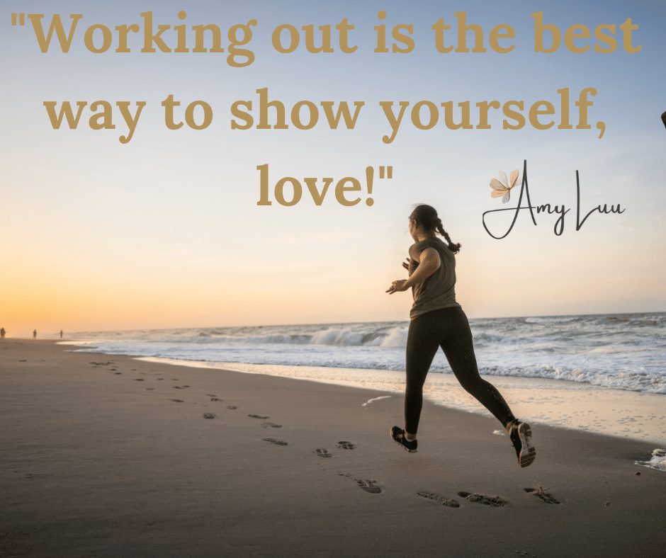 Working out is the best way to show yourself love Amy Luu 501 Best Workout Motivational Quotes For Women