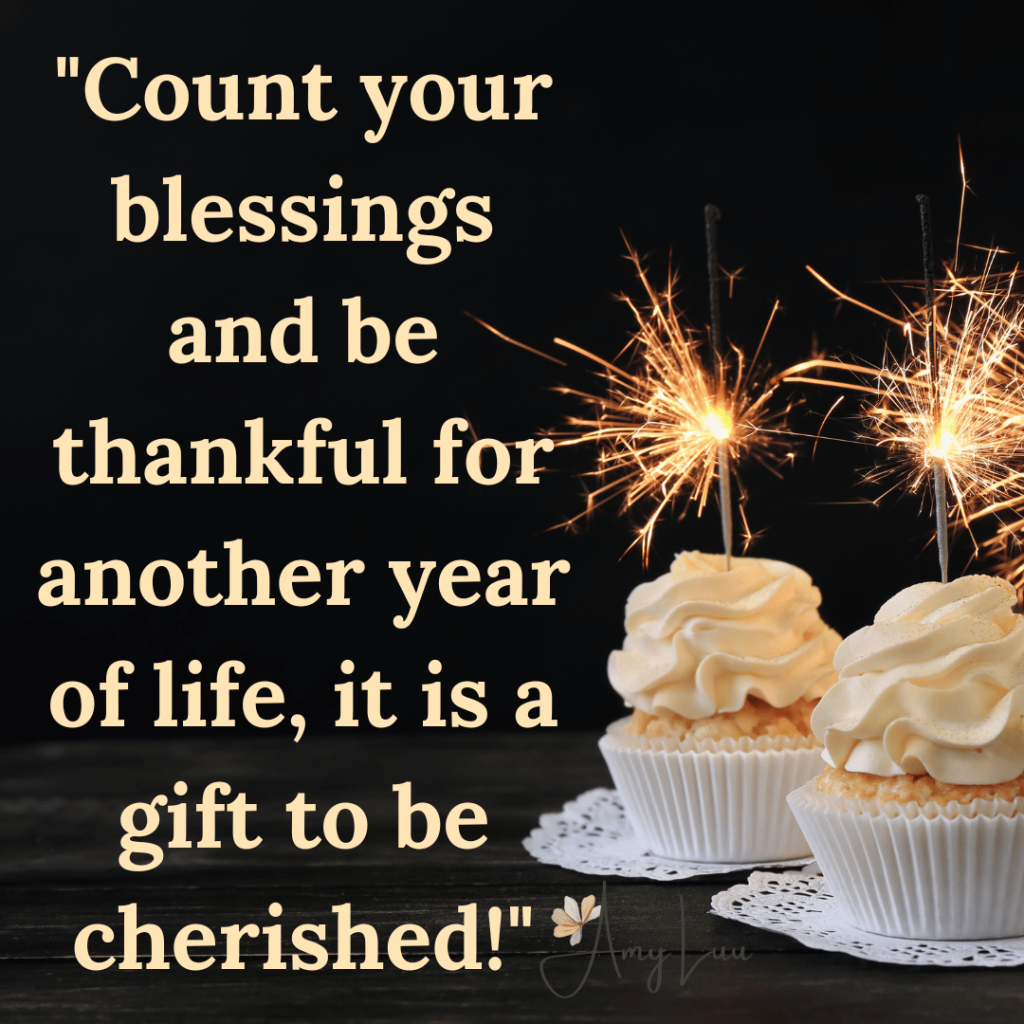 thankful for another year of life quote 378 Best Thankful For Another Year Of Life Quotes